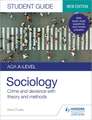 AQA A-level Sociology Student Guide 3: Crime and deviance with theory and methods