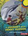 A Journey with Henry Hudson a Journey with Henry Hudson