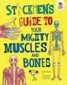 Stickmen's Guide to Your Mighty Muscles and Bones Stickmen's Guide to Your Mighty Muscles and Bones