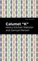 Calumet "K"