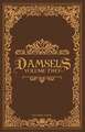 Damsels Volume 2