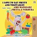 I Love to Eat Fruits and Vegetables Amo mangiare frutta e verdura