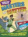 Superpower Science: Masters of Matter