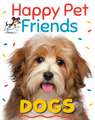 Woolley, K: Happy Pet Friends: Dogs