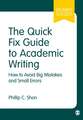 The Quick Fix Guide to Academic Writing: How to Avoid Big Mistakes and Small Errors