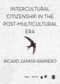 Intercultural Citizenship in the Post-Multicultural Era