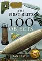 The First Blitz in 100 Objects