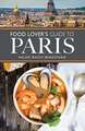 The Food Lover's Guide to Paris