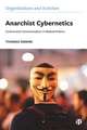 Anarchist Cybernetics – Control and Communication in Radical Politics