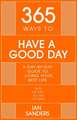 365 Ways to Have a Good Day