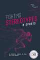 Fighting Stereotypes in Sports