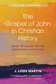 The Gospel of John in Christian History, (Expanded Edition)