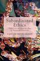 Subordinated Ethics