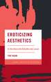 EROTICIZING AESTHETICS REAL BATAILLE