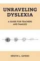 Sayeski, K: Unraveling Dyslexia