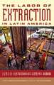 Labor of Extraction in Latin America