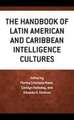 The Handbook of Latin American and Caribbean Intelligence Cultures