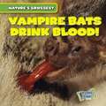 Vampire Bats Drink Blood!