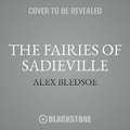 The Fairies of Sadieville: A Novel of the Tufa