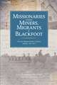 Missionaries Among Miners, Migrants, and Blackfoot: The Van Tighem Brothers' Diaries, Alberta 1876-1917