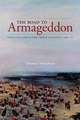 The Road to Armageddon: Paraguay Versus the Triple Alliance, 1866-70