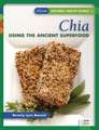 Chia: Using the Ancient Superfood