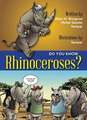 Do You Know the Rhinoceros?