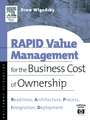 RAPID Value Management for the Business Cost of Ownership: Readiness, Architecture, Process, Integration, Deployment