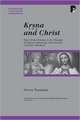 Krsna and Christ: Body-Divine Relation in the Thought of Sankara, Ramanuja and Classical Christian Orthodoxy