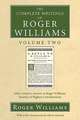 The Complete Writings of Roger Williams Volume Two