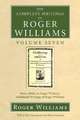 The Complete Writings of Roger Williams Volume Seven