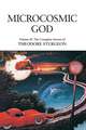 Microcosmic God: The Complete Stories of Theodore Sturgeon