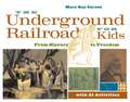 The Underground Railroad for Kids: From Slavery to Freedom with 21 Activities