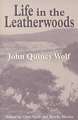 Life in the Leatherwoods: New Edition