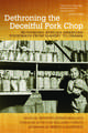 Dethroning the Deceitful Pork Chop: Rethinking African American Foodways from Slavery to Obama