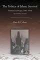 The Politics of Ethnic Survival: Germans in Prague, 1861-1914