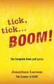 Tick, Tick... Boom!: The Complete Book and Lyrics