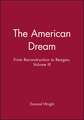 American Dream Volume III – A History of the United States of Amerifca from Reconstruction to Reagan