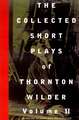 The Collected Short Plays of Thornton Wilder, Volume T