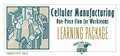 Cellular Manufacturing Learning Package: One-Piece Flow for Work Teams Learning Package