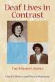 Deaf Lives in Contrast: Two Women's Stories