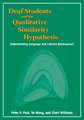 Deaf Students and the Qualitative Similarity Hypothesis: Understanding Language and Literacy Development