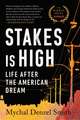 Stakes Is High: Life After the American Dream