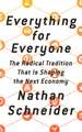 Everything for Everyone: The Radical Tradition that Is Shaping the Next Economy