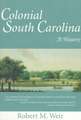 Colonial South Carolina: A History