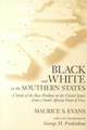 Black and White in the Southern States: A Study of the Race Problem in the United States from a South African Point of View