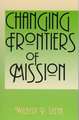 Changing Frontiers of Mission