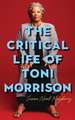 The Critical Life of Toni Morrison