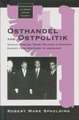 Osthandel and Ostpolitik: German Foreign Trade Policies in Eastern Europe from Bismarck to Adenauer