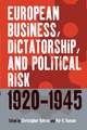 European Business, Dictatorship, and Political Risk, 1920-1945